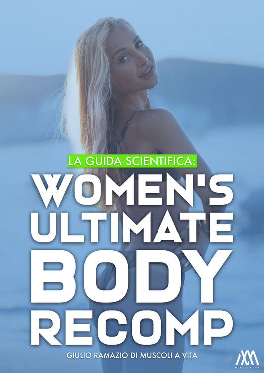 LA GUIDA SCIENTIFICA: WOMEN'S ULTIMATE BODY RECOMP (GIUSTO)